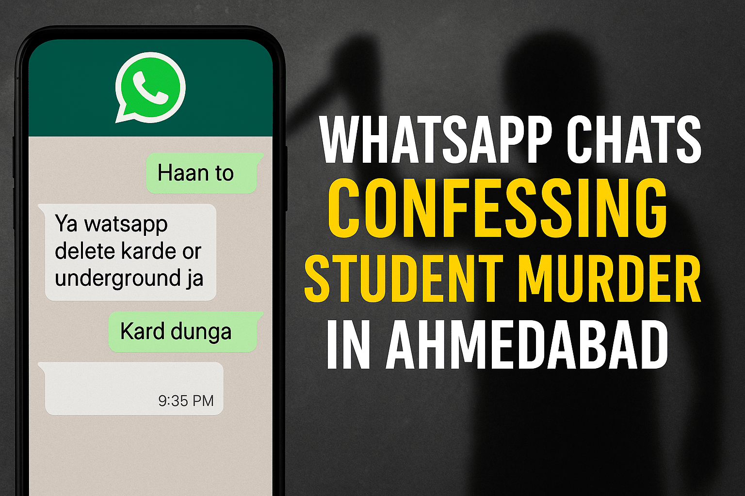 WhatsApp chats confessing student murder in Ahmedabad shown on smartphone with bold headline