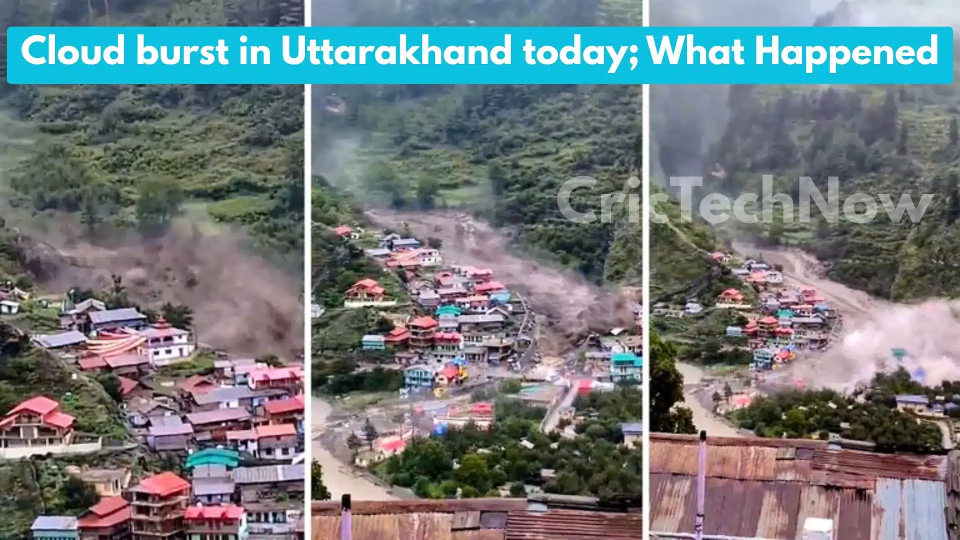 Cloud burst in Uttarakhand today