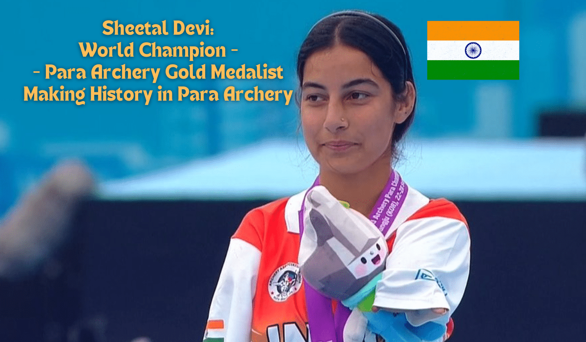 Sheetal Devi World Champion para archery gold medal winner with Paralympic medal India flag making history 2025