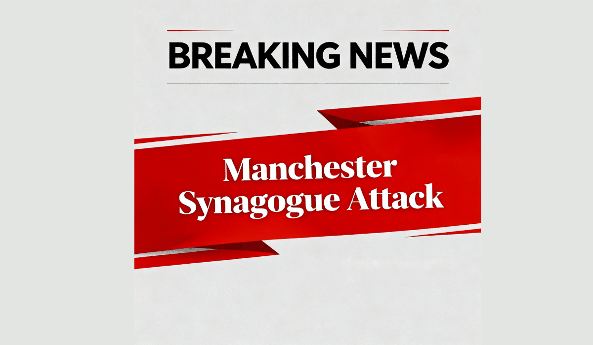 Manchester synagogue attack terror incident breaking news graphic with red banner professional layout